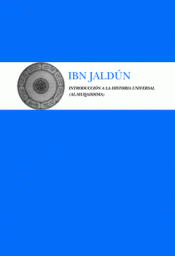 Imagen de cubierta: INTRODUCCIÓN A LA HISTORIA UNIVERSAL (AL-MUQADDIMA)
