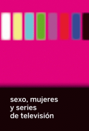 Imagen de cubierta: SEXO, MUJERES Y SERIES DE TELEVISIÓN