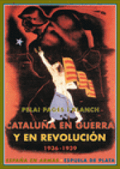 Imagen de cubierta: CATALUÑA EN GUERRA Y EN REVOLUCIÓN, 1936-1939