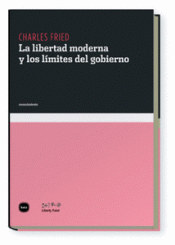 Imagen de cubierta: LA LIBERTAD MODERNA Y LOS LÍMITES DEL GOBIERNO
