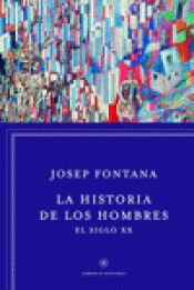 Imagen de cubierta: LA HISTORIA DE LOS HOMBRES: EL SIGLO XX