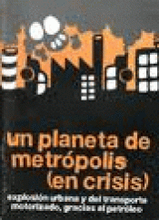 Imagen de cubierta: UN PLANETA DE METRÓPOLIS EN CRISIS