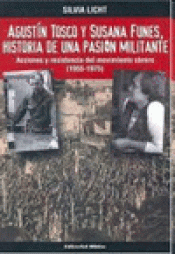 Imagen de cubierta: AGUSTÍN TOSCO Y SUSANA FUNES. HISTORIA DE UNA PASIÓN MILITANTE
