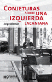 Imagen de cubierta: CONJETURAS SOBRE UNA IZQUIERDA LACANIANA