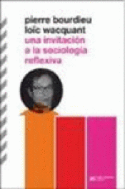 Imagen de cubierta: UNA INVITACIÓN A LA SOCIOLOGÍA REFLEXIVA