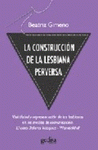 Imagen de cubierta: LA CONSTRUCCIÓN DE LA LESBIANA PERFECTA