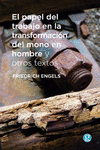 Imagen de cubierta: EL PAPEL DEL TRABAJO EN LA TRANSFORMACIÓN DEL MONO EN HOMBRE Y OTROS TEXTOS